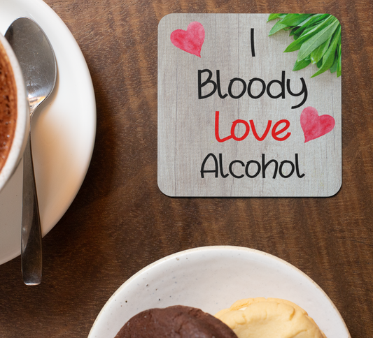 Drink Coaster Gift - I Bloody Love Alcohol - Fun Novelty CORK Cute Present