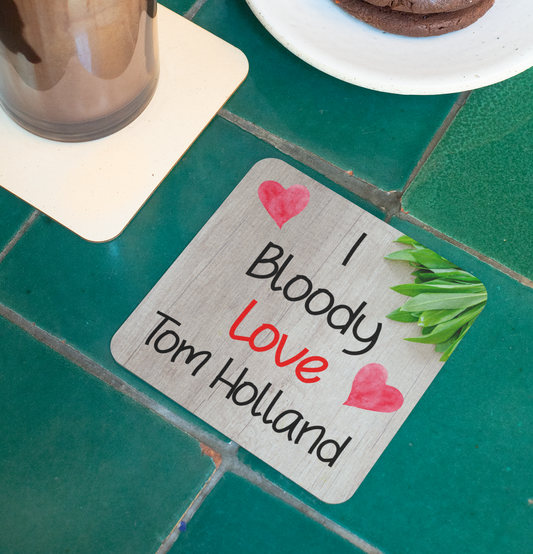 Tom Holland Coaster Gift - I Bloody Love Tom Holland - Cute Fun Novelty CORK Present