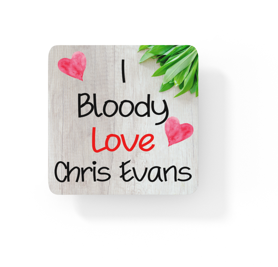 Film Star Coaster Gift - I Bloody Love Chris Evans - Cute Fun Novelty CORK Present