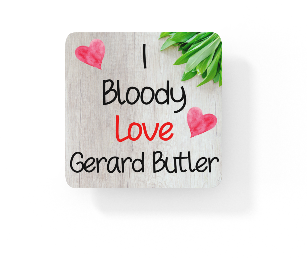 Gerard Butler Coaster Gift - I Bloody Love Gerard Butler - Cute Fun Novelty CORK Present
