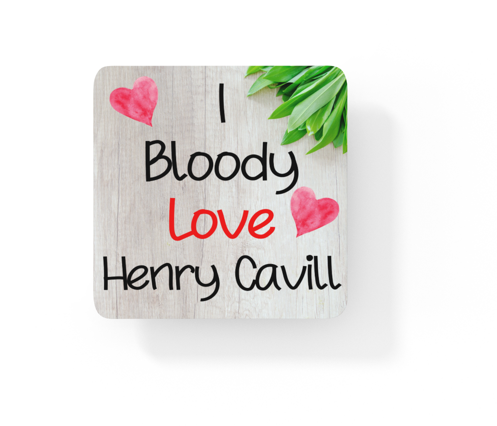 Film Star Coaster Gift - I Bloody Love Henry Cavill - Cute Fun Novelty CORK Present