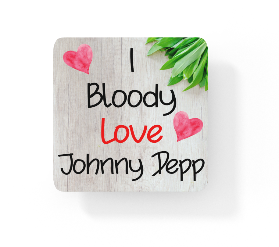 Film Star Coaster Gift - I Bloody Love Johnny Depp - Cute Fun Novelty CORK Present