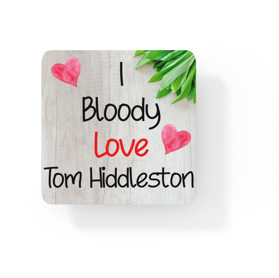 Film Star Coaster Gift - I Bloody Love Tom Hiddleston - Cute Fun Novelty CORK Present