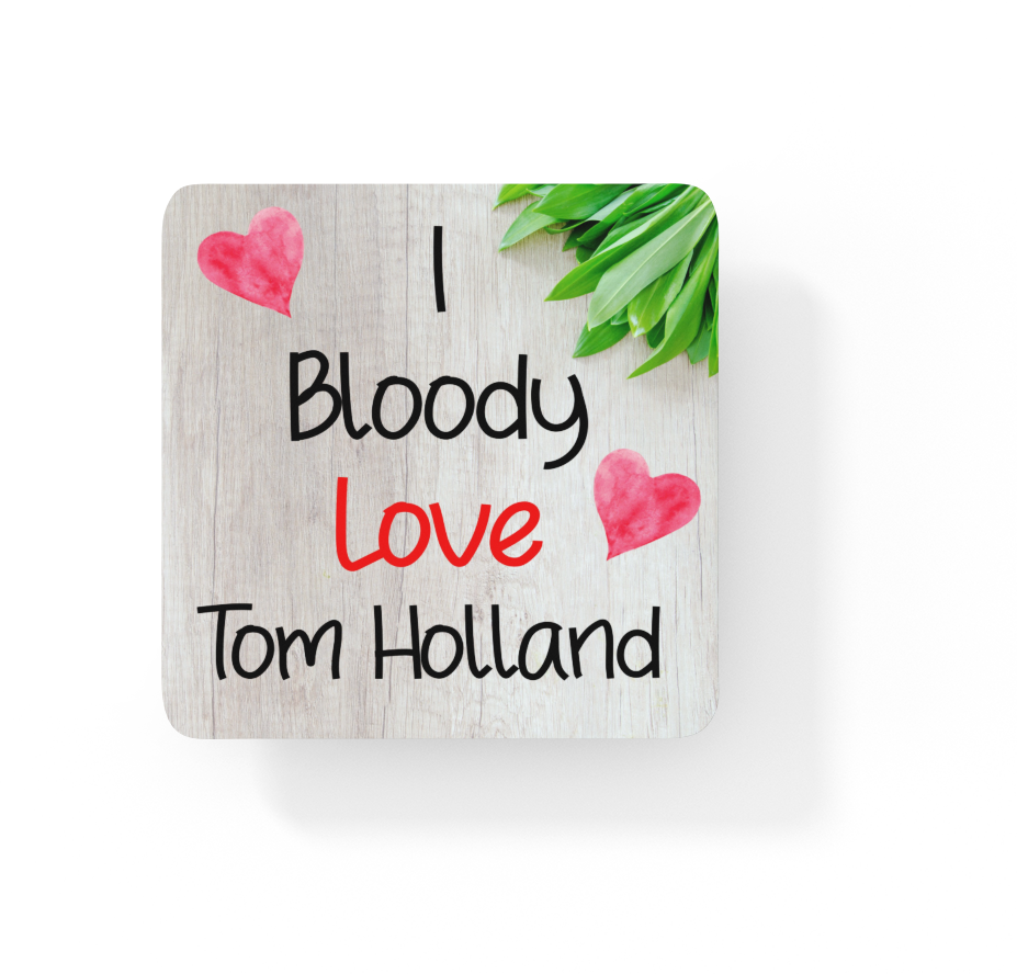 Tom Holland Coaster Gift - I Bloody Love Tom Holland - Cute Fun Novelty CORK Present