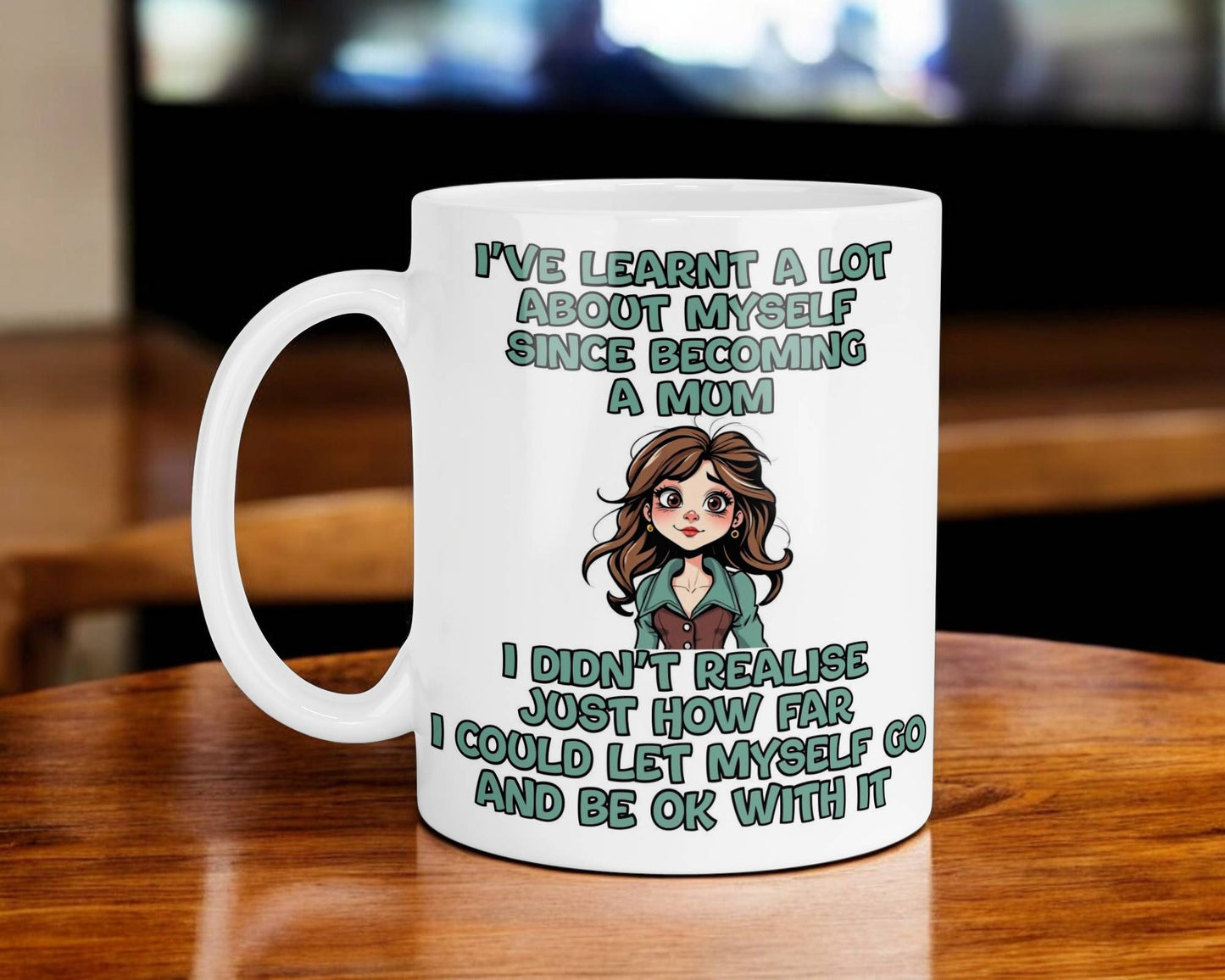 Funny Mug Gift I've Learnt A Lot About Myself Since Becoming A Mum Nice Cute Novelty Sarcastic Printed Cup Present
