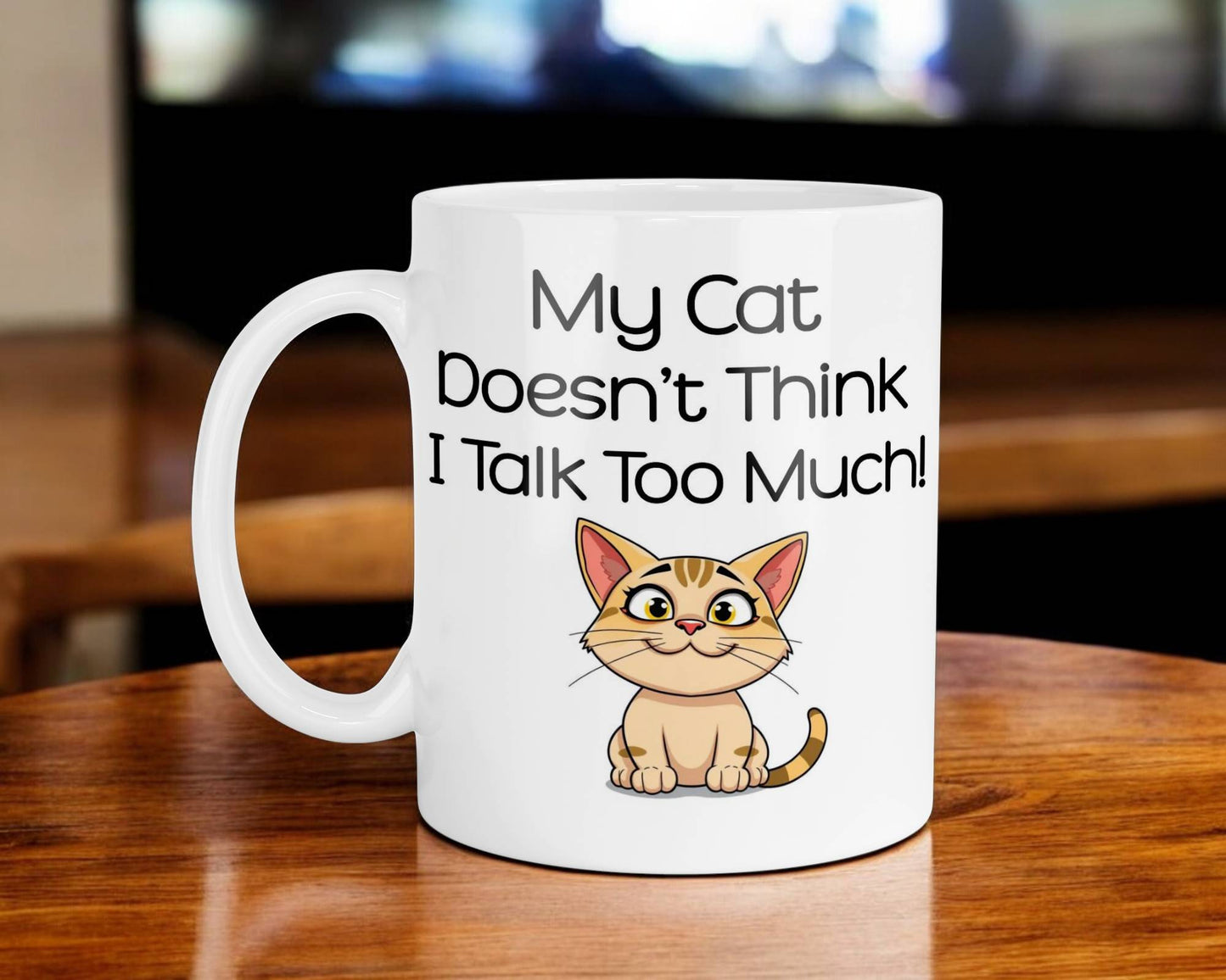 Cat Owner Mug Gift My Cat Doesn't Think I Talk Too Much Nice Cute Novelty Printed Cup Present