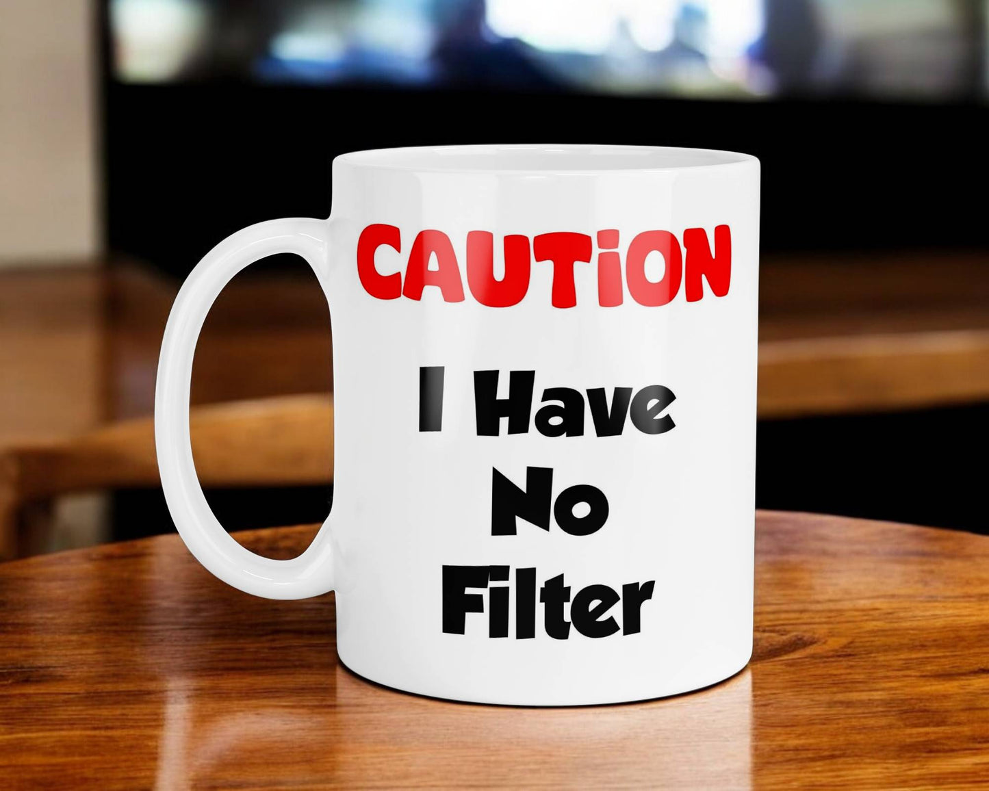 Funny Mug Gift Caution I Have No Filter Nice Cute Novelty Sarcastic Printed Cup Present