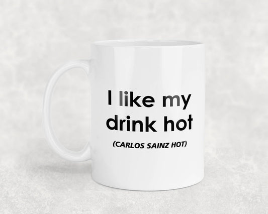 Carlos Sainz Mug Gift I Like My Drink Hot Nice Cute Novelty Formula One F1 Driver Fan Cup