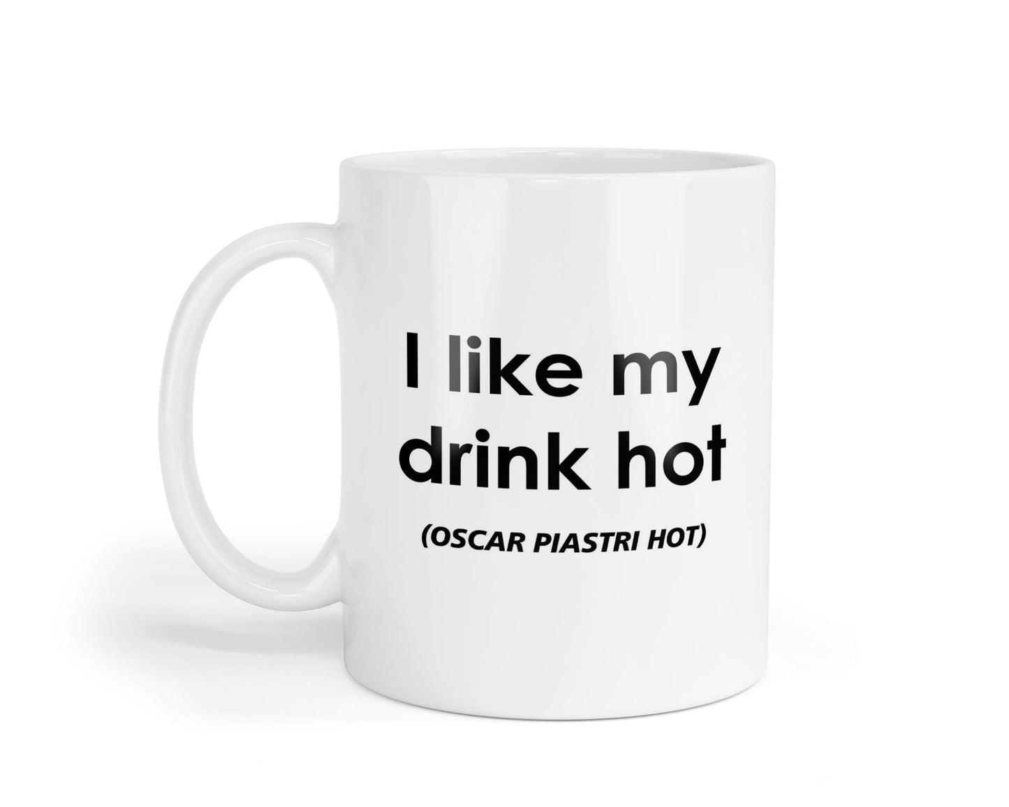 Oscar Piastri Mug Gift I Like My Drink Hot Nice Cute Novelty Formula One F1 Driver Fan Cup