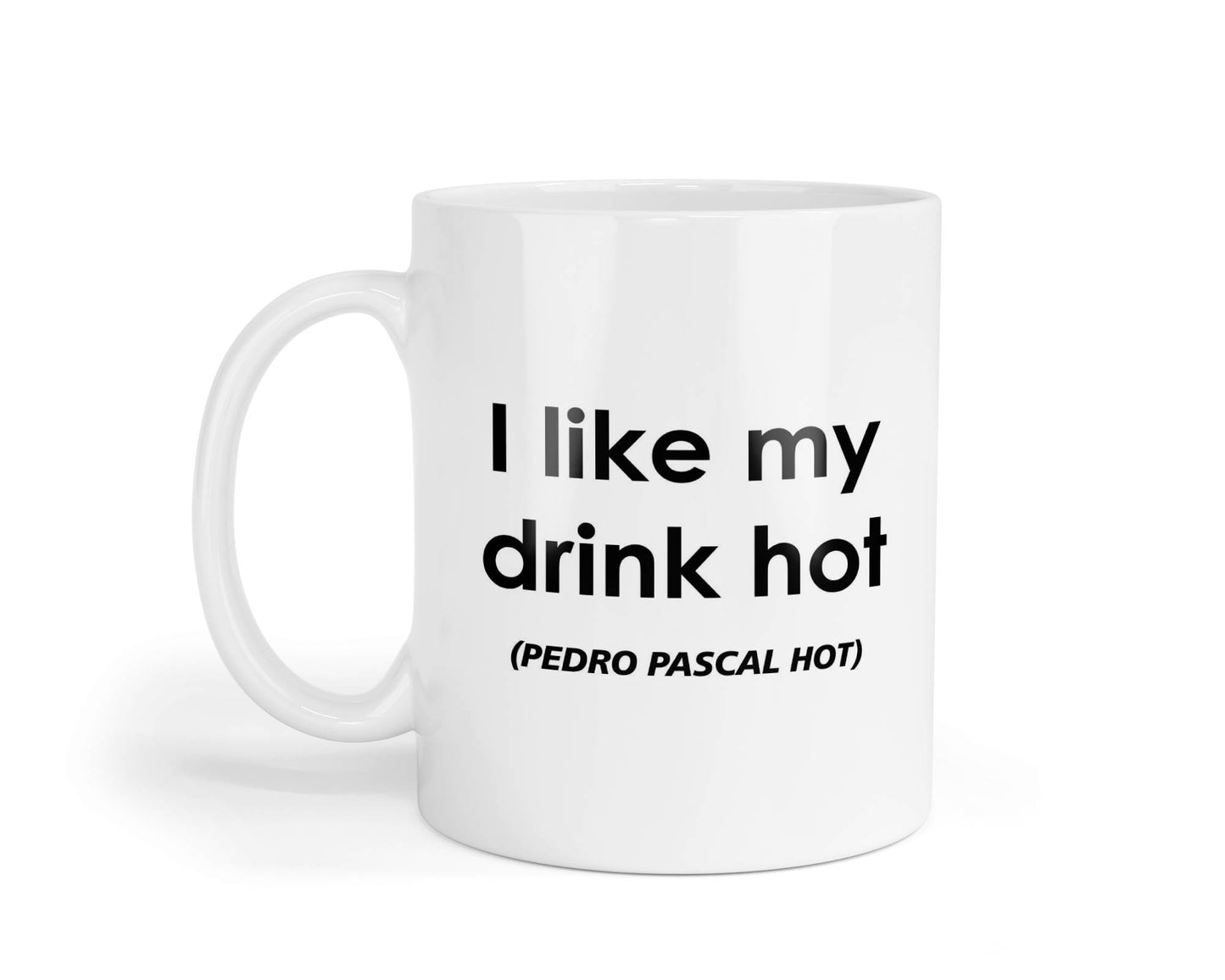 Pedro Pascal Mug Gift I Like My Drink Hot Nice Cute Novelty Movie Star Fan Cup