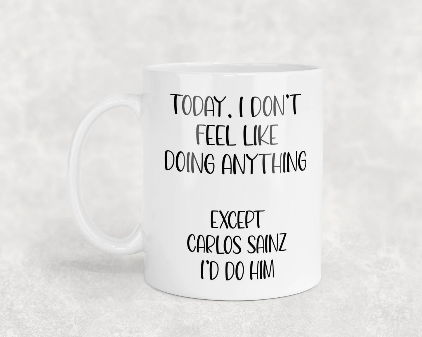 Carlos Sainz Mug Gift I Don't Feel Like Doing Anything Except * I'd Do Him Nice Cute Novelty F1 Fan Cup Present