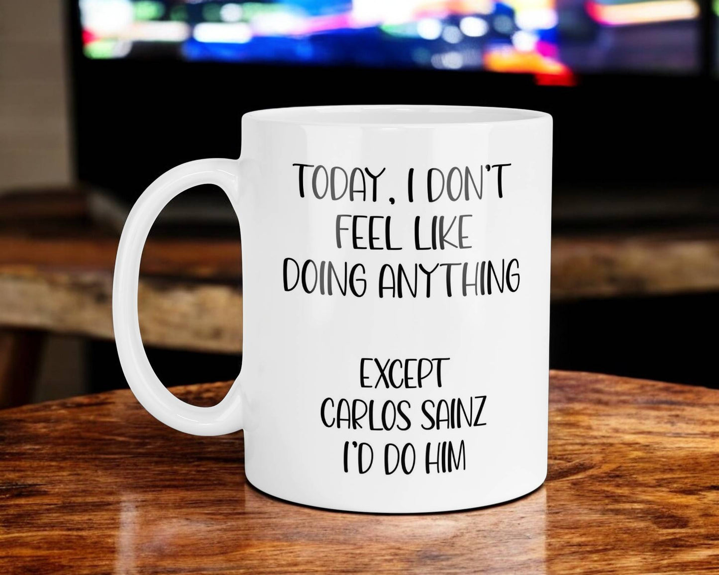 Carlos Sainz Mug Gift I Don't Feel Like Doing Anything Except * I'd Do Him Nice Cute Novelty F1 Fan Cup Present