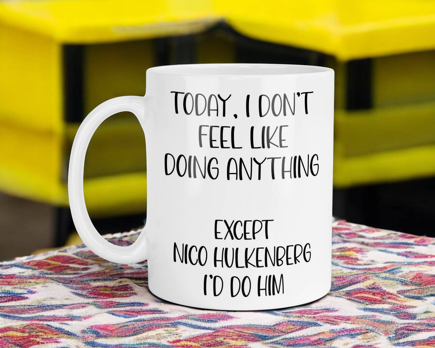 Nico Hulkenberg Mug Gift I Don't Feel Like Doing Anything Except * I'd Do Him Nice Cute Novelty F1 Fan Cup Present