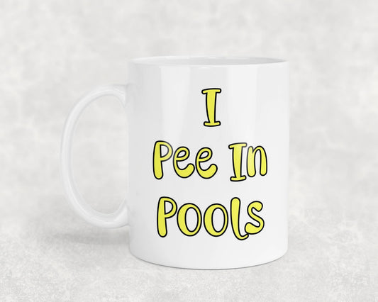 Funny Mug Gift I Pee In Pools Nice Cute Novelty Joke Printed Cup Present
