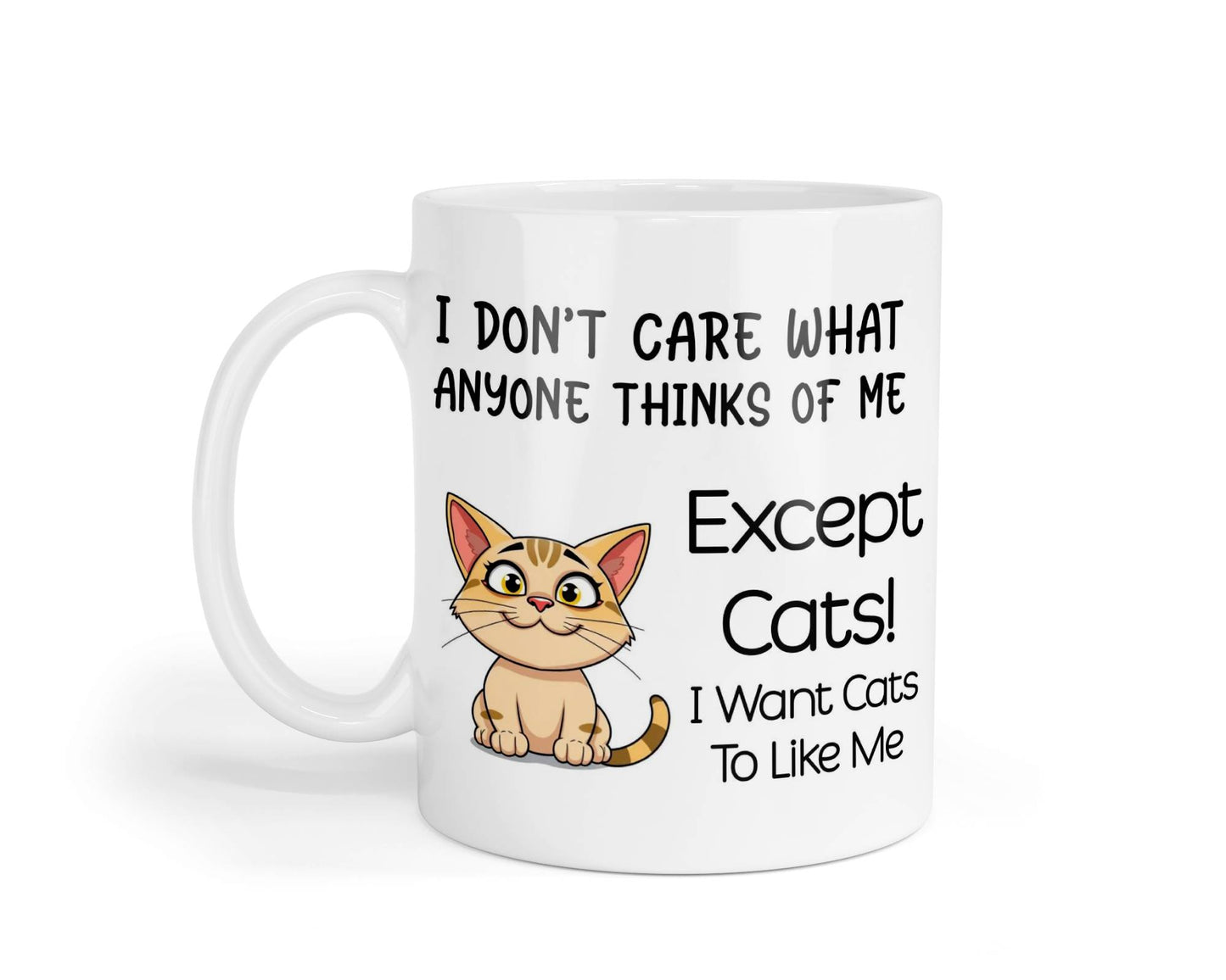 Cat Owner Mug Gift I Don't Care What Anyone Thinks Except Cats Nice Cute Novelty Printed Cup Present