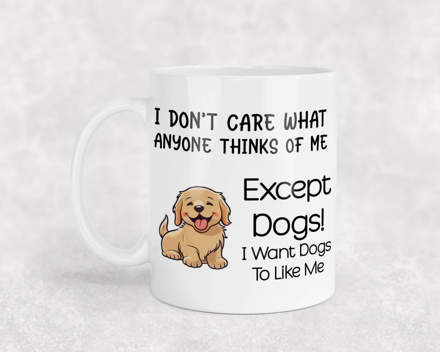 Dog Owner Mug Gift I Don't Care What Anyone Thinks Except Dogs Nice Cute Novelty Printed Cup Present