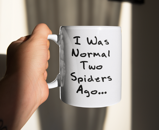 Spider Mug Gift - I Was Normal Two Spiders Ago - Nice Fun Cute Novelty Funny Pet Owner Present