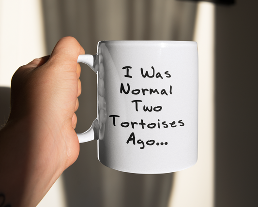 Tortoise Mug Gift - I Was Normal Two Tortoises Ago - Nice Fun Cute Novelty Funny Pet Owner Present