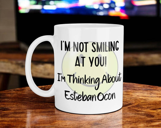 Esteban Ocon Mug Gift I'm Not Smiling at You I'm Thinking About Nice Cute Novelty F1 Driver Fan Cup