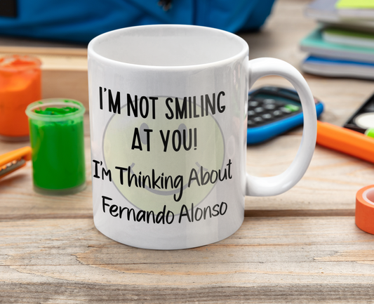 Fernando Alonso Mug Gift I'm Not Smiling at You I'm Thinking About Nice Cute Novelty F1 Driver Fan Cup