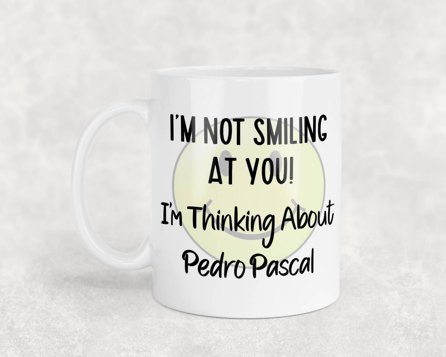 Pedro Pascal Mug Gift I'm Not Smiling at You I'm Thinking About Nice Cute Novelty Movie Star Fan Cup