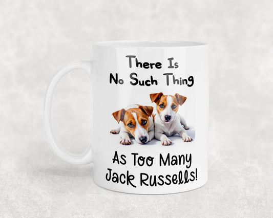 Jack Russell Mug Gift There Is No Such Thing As Too Many Nice Cute Novelty Dog Owner Printed Cup Present