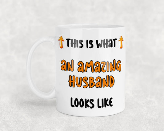 Husband Mug Gift This Is What An Amazing Looks Like Novelty Nice Fun Cute Cup Present