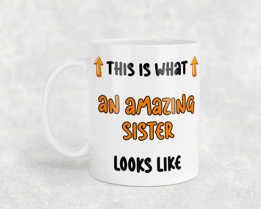 Sister Mug Gift This Is What An Amazing Looks Like Novelty Nice Fun Cute Cup Present