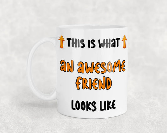 Friend Mug Gift This Is What An Awesome Friend Looks Like Novelty Cute Printed Cup Present