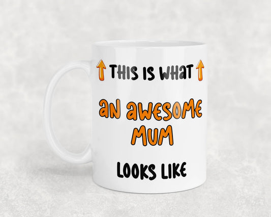 Mum Mug Gift This Is What An Awesome Mum Looks Like Nice Cute Fun Novelty From Son Daughter Present