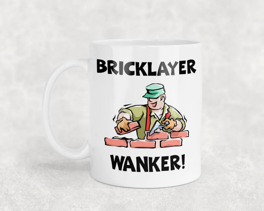 Bricklaying Mug Gift - Bricklayer Wanker - Novelty Cute Rude Funny Brickie Tradesperson Construction Trade Cup Present