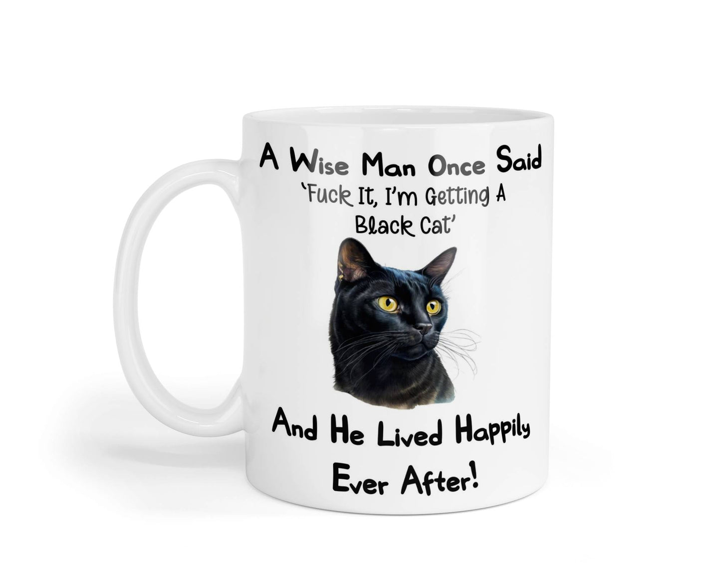 Black Cat Mug Gift - A Wise Man Once Said Fuck It I'm Getting A - Nice Funny Cute Novelty Pet Owner Present
