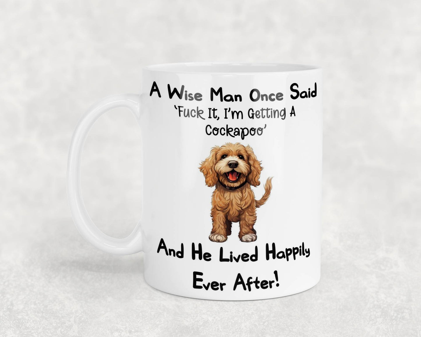 Cockapoo Mug Gift - A Wise Man Once Said Fuck It I'm Getting A - Nice Funny Cute Novelty Pet Dog Owner Present