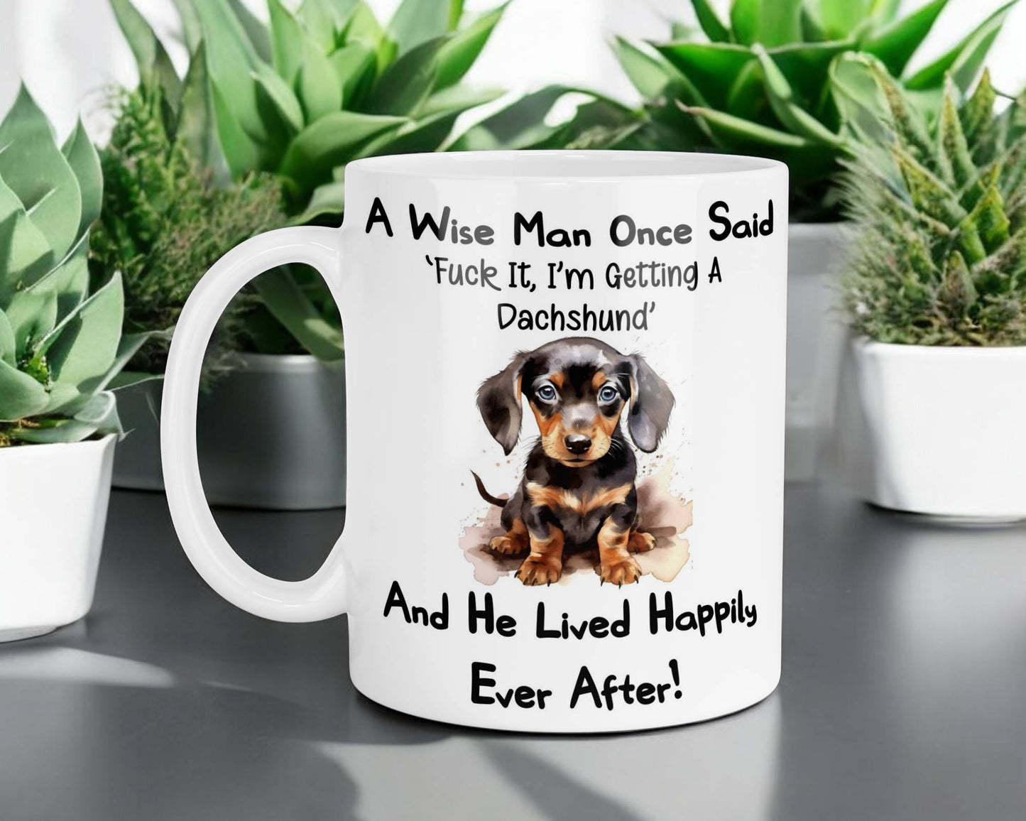 Dachshund Mug Gift - A Wise Man Once Said Fuck It I'm Getting A - Nice Funny Cute Novelty Pet Dog Owner Present