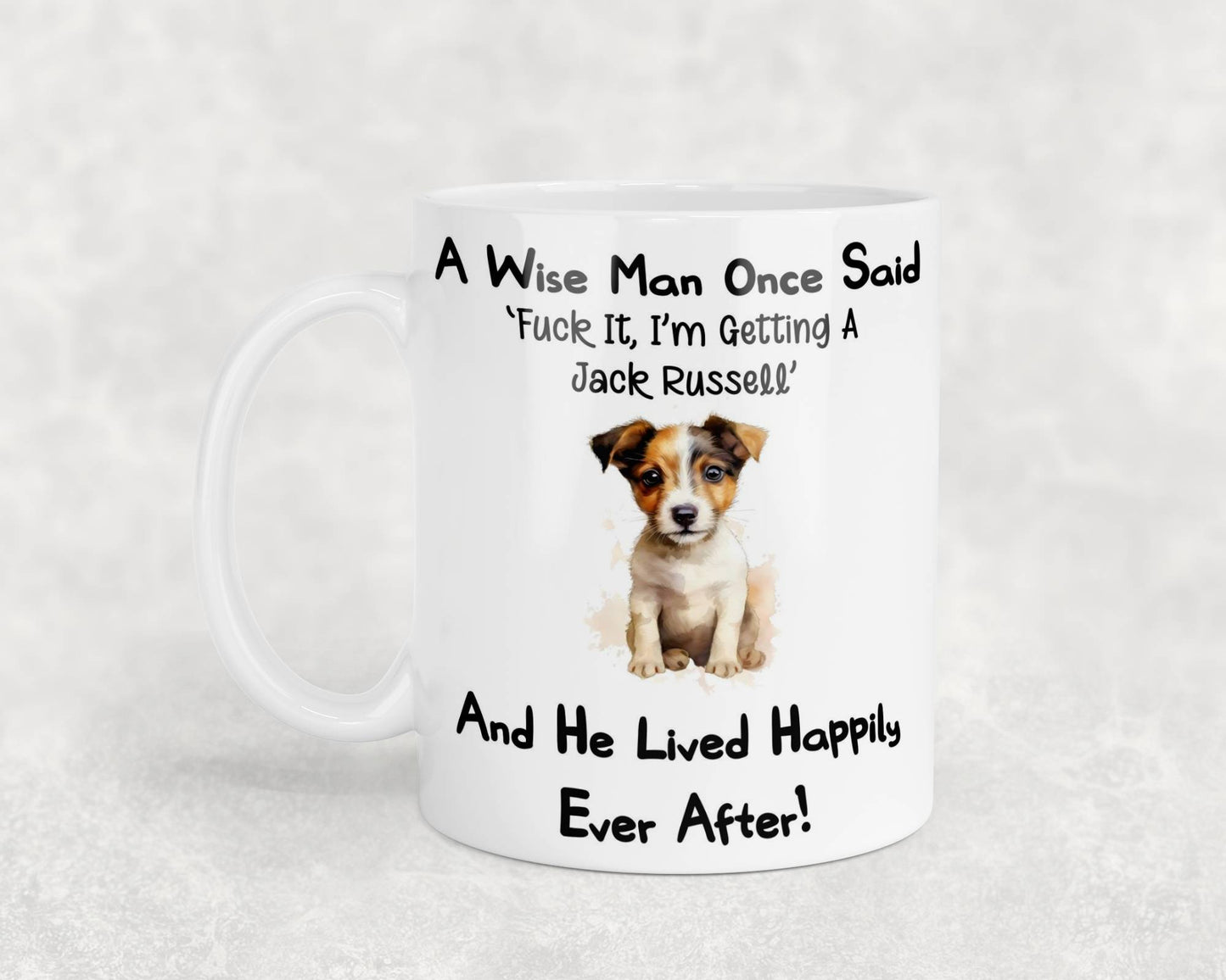 Jack Russell Mug Gift - A Wise Man Once Said Fuck It I'm Getting A - Nice Funny Cute Novelty Pet Dog Owner Present