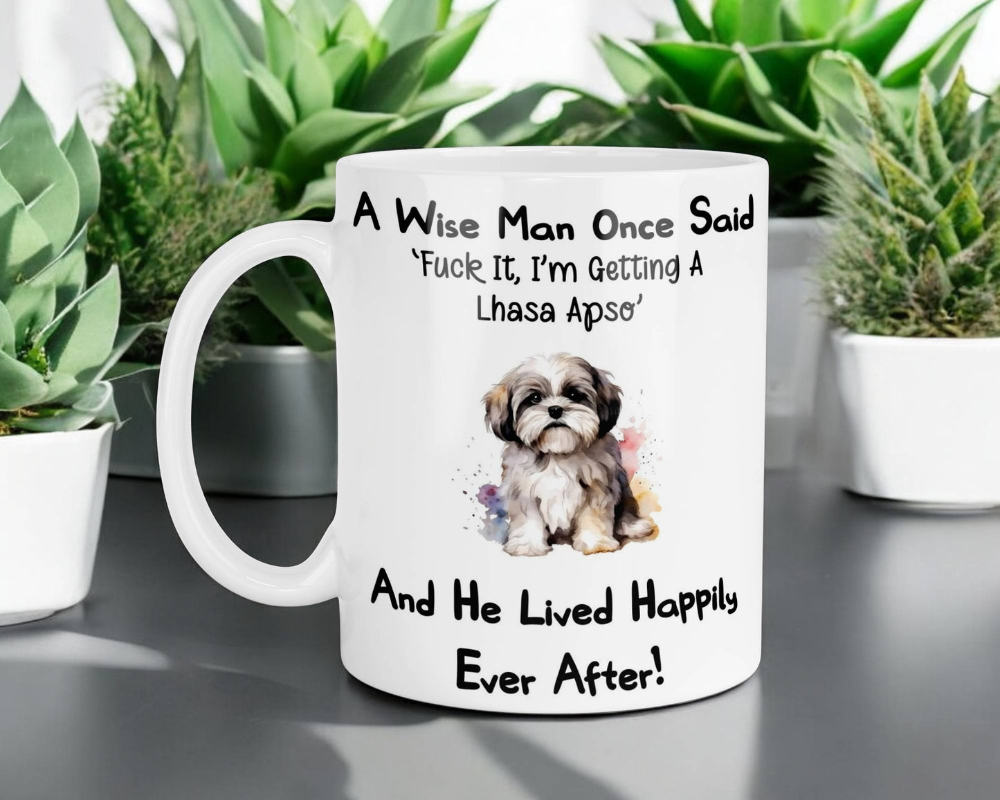 Lhasa Apso Mug Gift - A Wise Man Once Said Fuck It I'm Getting A - Nice Funny Cute Novelty Pet Dog Owner Present