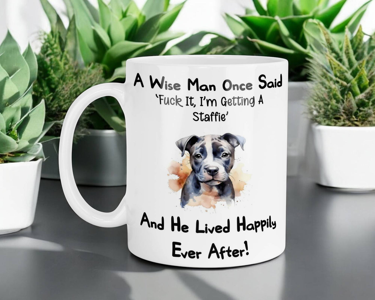 Staffie Mug Gift - A Wise Man Once Said Fuck It I'm Getting A - Nice Funny Cute Novelty Pet Dog Owner Present
