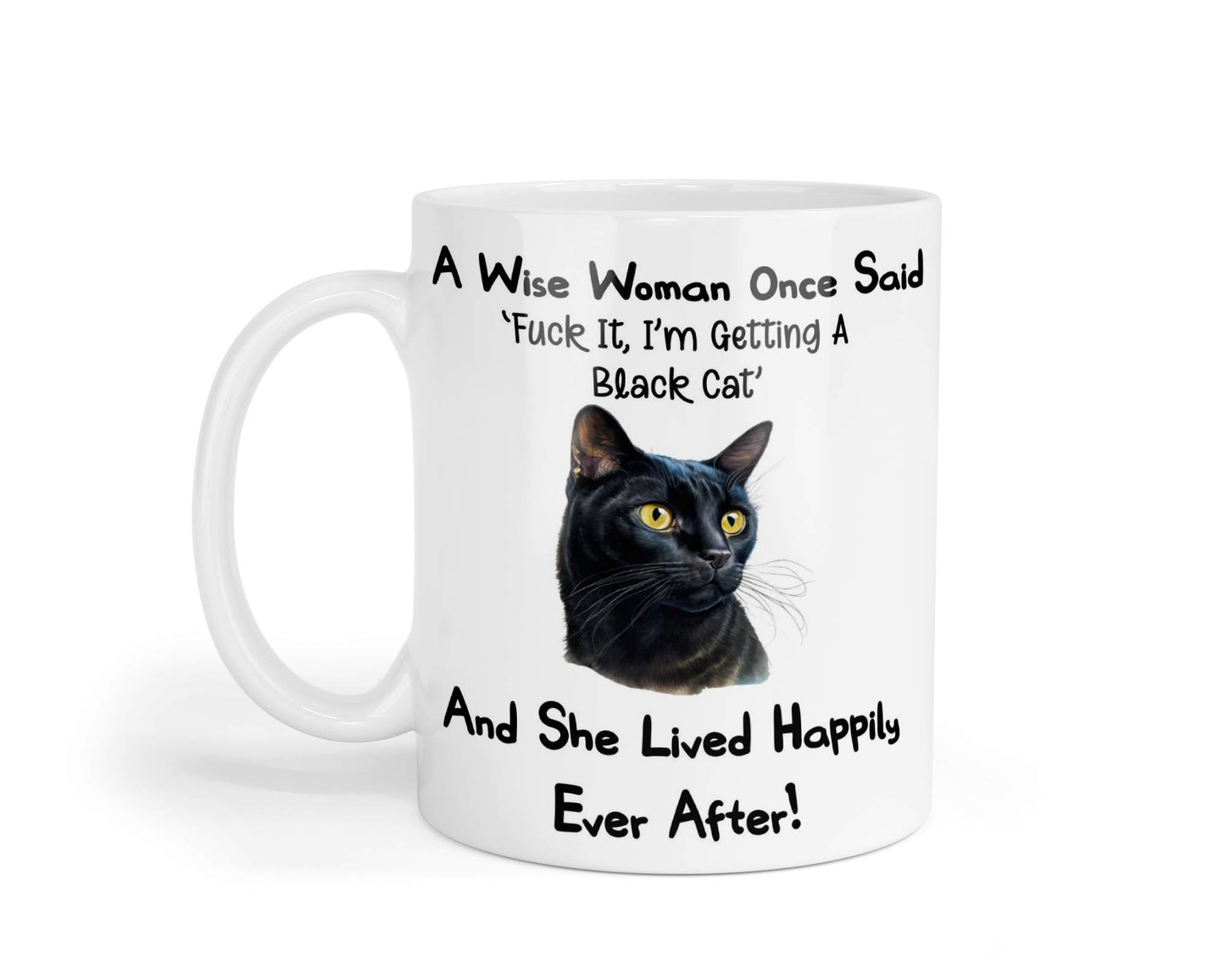Black Cat Mug Gift A Wise Woman Once Said Fuck It I'm Getting A Nice Cute Novelty Pet Owner Printed Cup Present