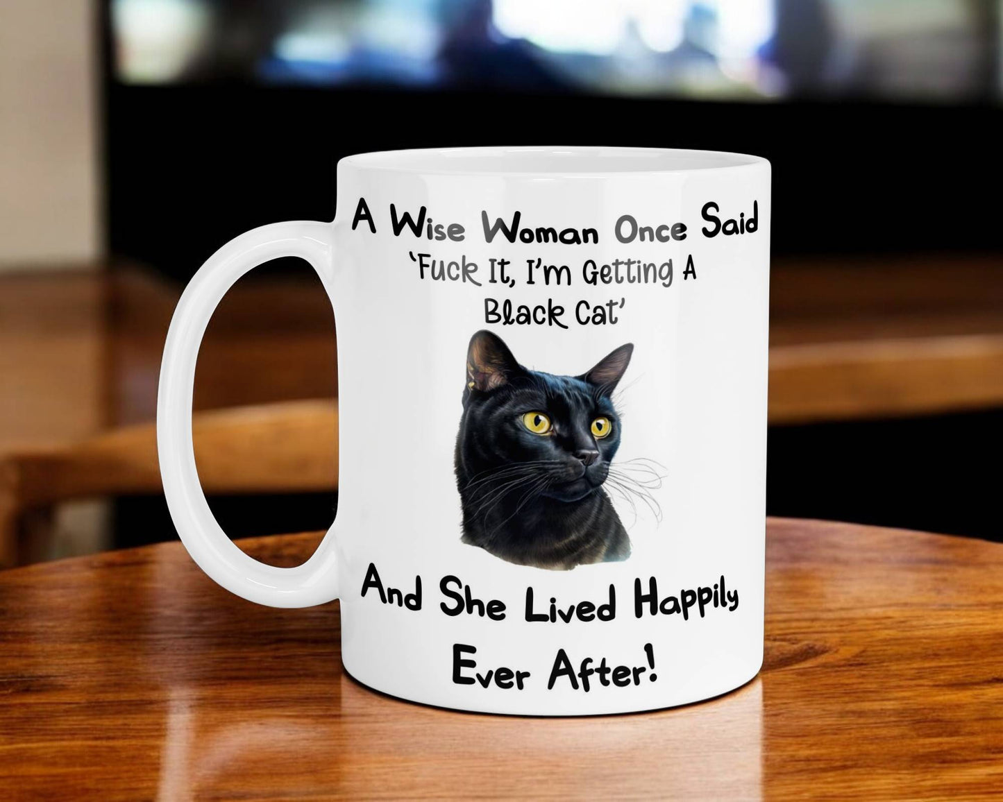Black Cat Mug Gift A Wise Woman Once Said Fuck It I'm Getting A Nice Cute Novelty Pet Owner Printed Cup Present