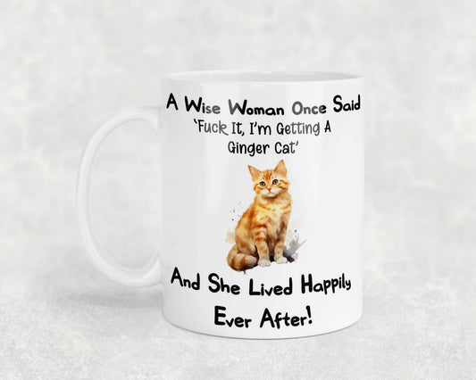 Ginger Cat Mug Gift A Wise Woman Once Said Fuck It I'm Getting A Nice Cute Novelty Pet Owner Printed Cup Present