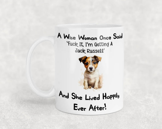 Jack Russell Mug Gift A Wise Woman Once Said Fuck It I'm Getting A Nice Cute Novelty Dog Owner Printed Cup Present