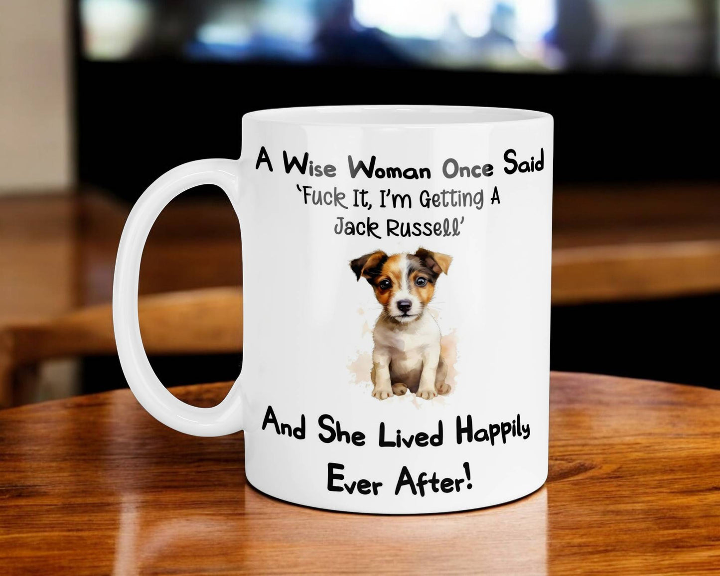 Jack Russell Mug Gift A Wise Woman Once Said Fuck It I'm Getting A Nice Cute Novelty Dog Owner Printed Cup Present