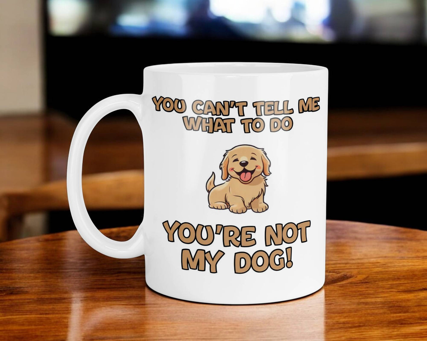 Dog Owner Mug Gift You Can't Tell Me What to Do You're Not My Dog Nice Cute Novelty Printed Cup Present