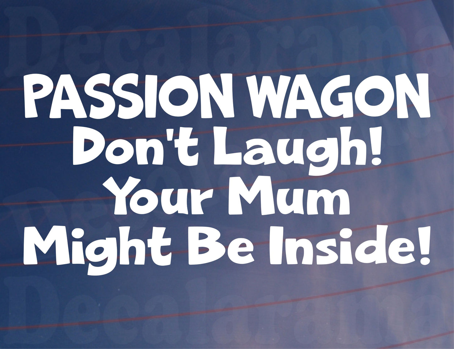 Car Sticker Passion Wagon Don't Laugh Your Mum Might Be Inside Novelty Van Window Bumper Boot Door Decal Gift Present