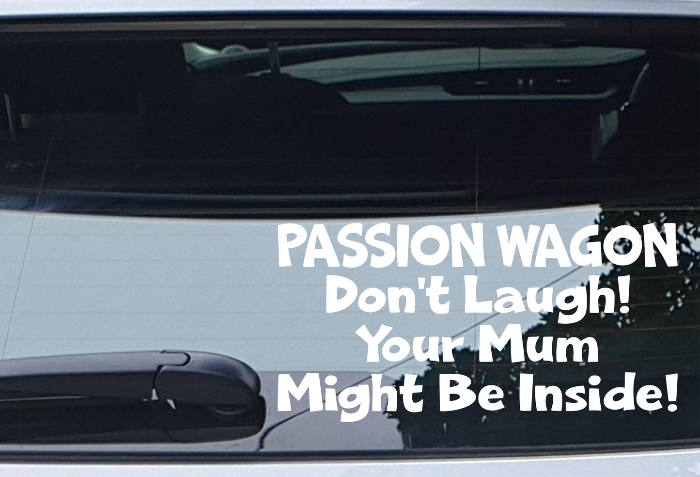 Car Sticker Passion Wagon Don't Laugh Your Mum Might Be Inside Novelty Van Window Bumper Boot Door Decal Gift Present