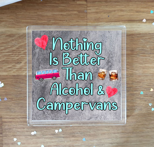 Campervan Coaster Gift - Nothing Is Better Than Alcohol And Campervans - Cute Fun Novelty Birthday Present