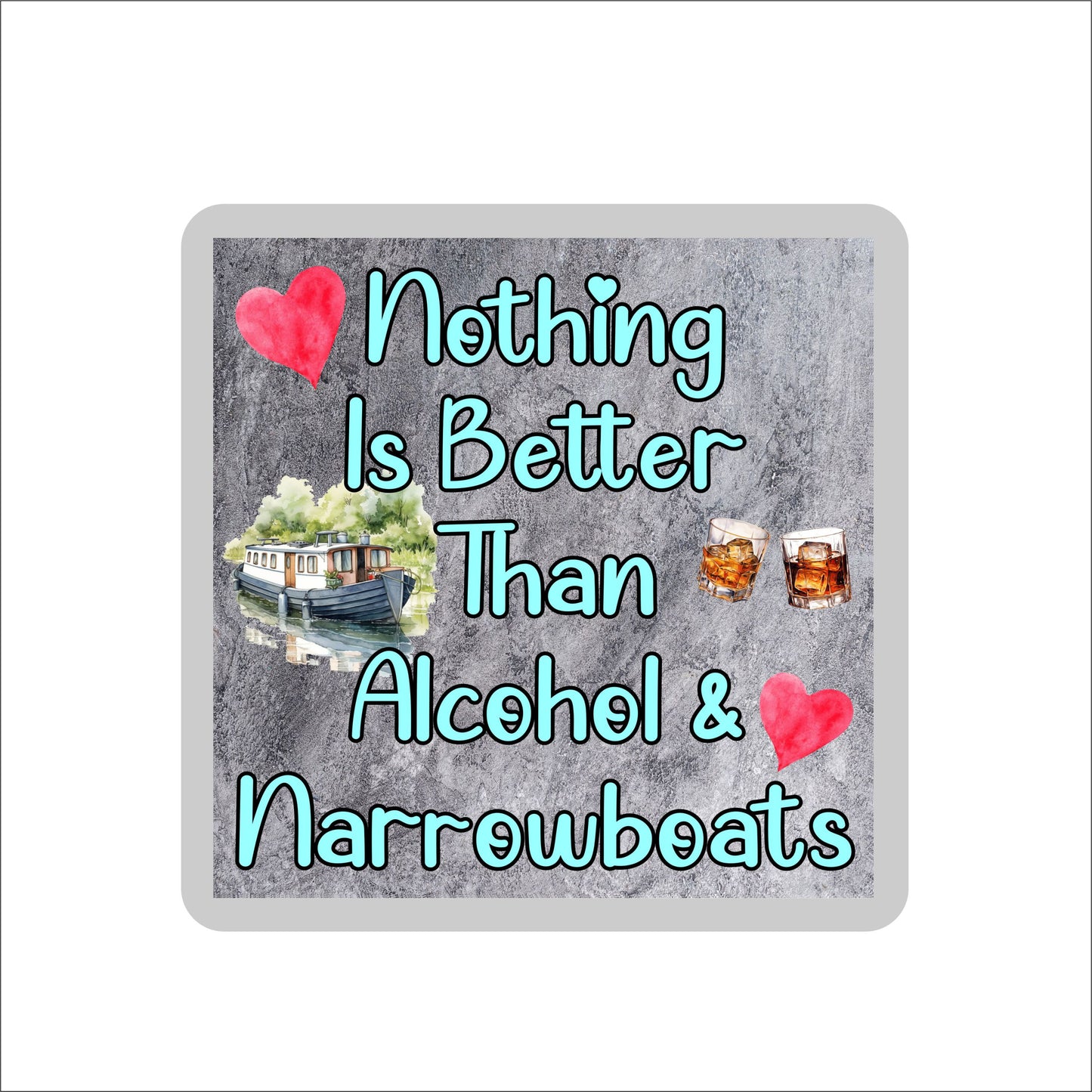 Narrowboat Coaster Gift - Nothing Is Better Than Alcohol And Narrowboats - Cute Fun Novelty Canal Boat Present