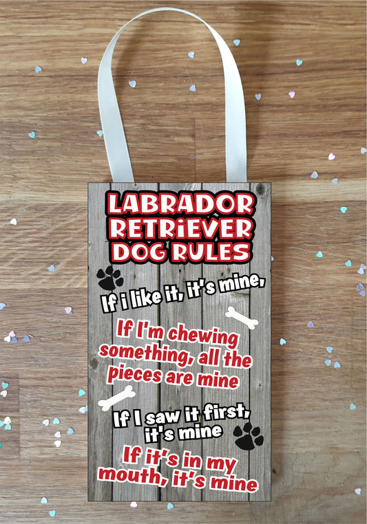 Labrador Retriever Plaque - Dog Rules - If I Like It It's Mine - Fun Cute Animal Novelty Pet Birthday Gift