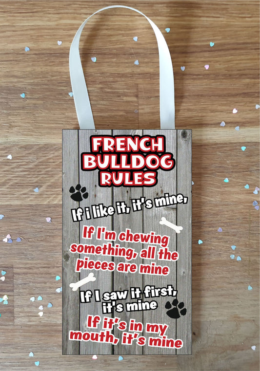 French Bulldog Plaque - Dog Rules - If I Like It It's Mine - Fun Cute Animal Novelty Pet Birthday Gift