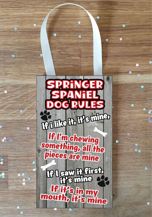 Springer Spaniel Plaque - Dog Rules - If I Like It It's Mine - Fun Cute Animal Novelty Pet Birthday Gift